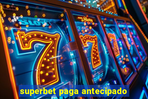 superbet paga antecipado